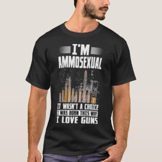 Jag föddes i Ammosexuella på det här sättet Gun Äl T Shirt
