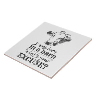 Jag föddes i en lada, vad är din ursäkt? Cow Hu Kakelplatta