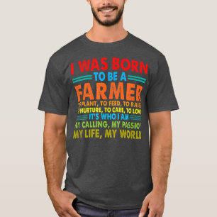 Jag föddes som jordbrukare för att mata regn t shirt