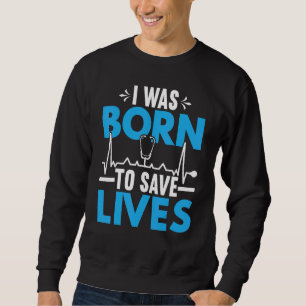 Jag föddes till Spara Lives Doktor läkarkirurg Lång Ärmad Tröja