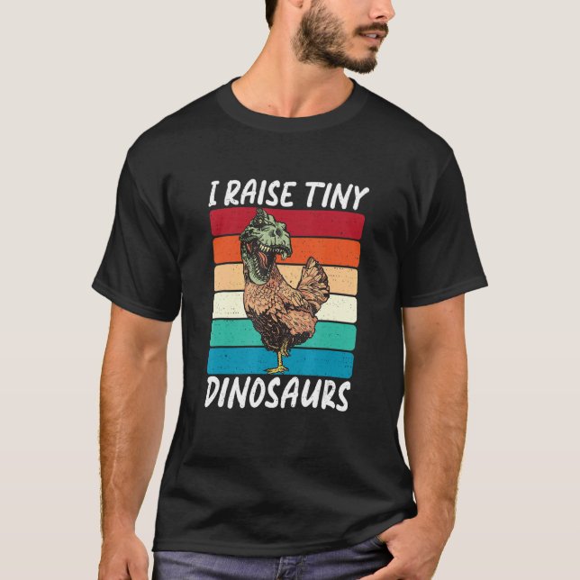 Jag föder upp små dinosaurier Rolig kycklingbonde  T Shirt (Framsida)
