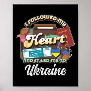 Jag följde mitt hjärta det ledde mig till Ukraina Poster