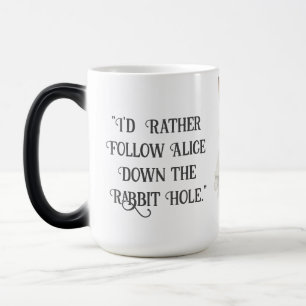 Jag följer hellre Alice Wonderland Magisk Mugg