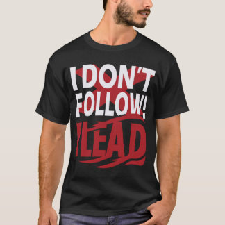 Jag följer inte, jag leder t shirt