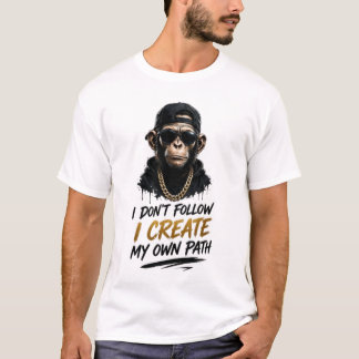 Jag Följer Inte, Jag Skapar Min Egen Väg Monkey St T Shirt