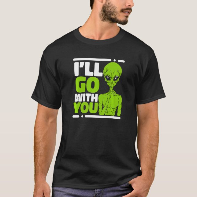 Jag följer med dig Ufo Conspiracy Alien T Shirt (Framsida)