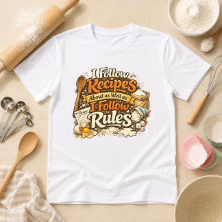Jag Följer Recept Som Jag Följer Regler Bakning Hu T Shirt