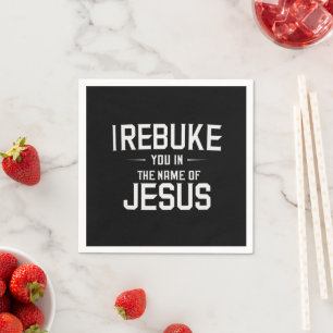 Jag fördömer dig i Jesu namn Pappersservett