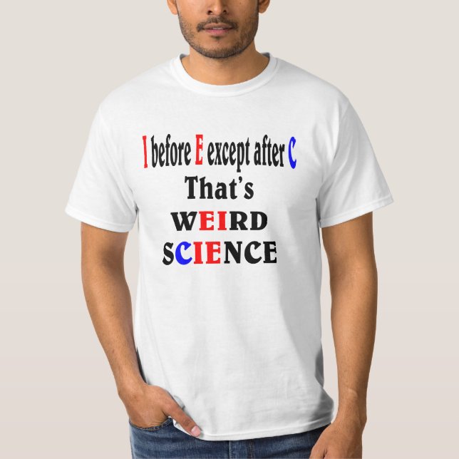 Jag före E utom efter C. Konstig Science. Tee Shirt (Framsida)