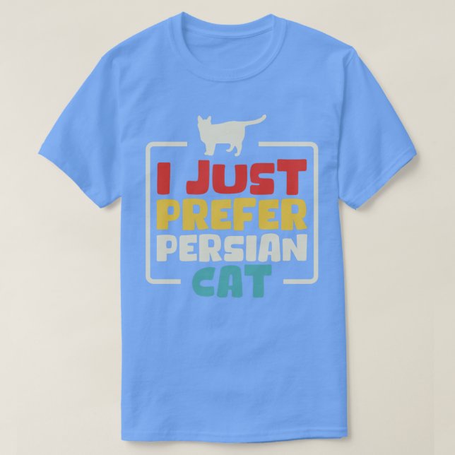 Jag föredrar bara persiskt katt t shirt (Design framsida)