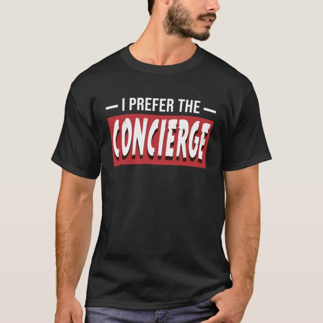Jag föredrar Concierge Attendant T Shirt (Framsida)