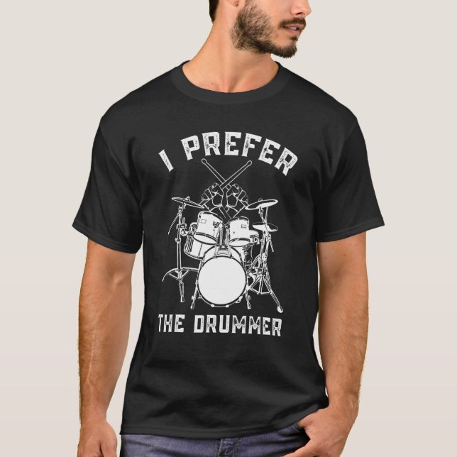 Jag föredrar Drummer Rock musik Band Drum Player T Shirt (Framsida)