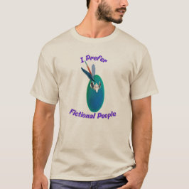 Jag Föredrar Fiktiva Människor T Shirt