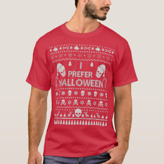 Jag föredrar Halloween-julsötare, underbart ugly X T Shirt