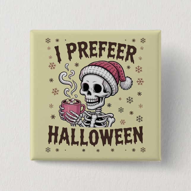 Jag föredrar Halloween Kuslig Jul Skelett Gotisk Knapp (Framsida)