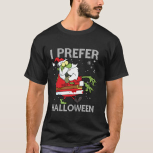 Jag föredrar Halloween-nuny jul Zombie Santa Sw T Shirt