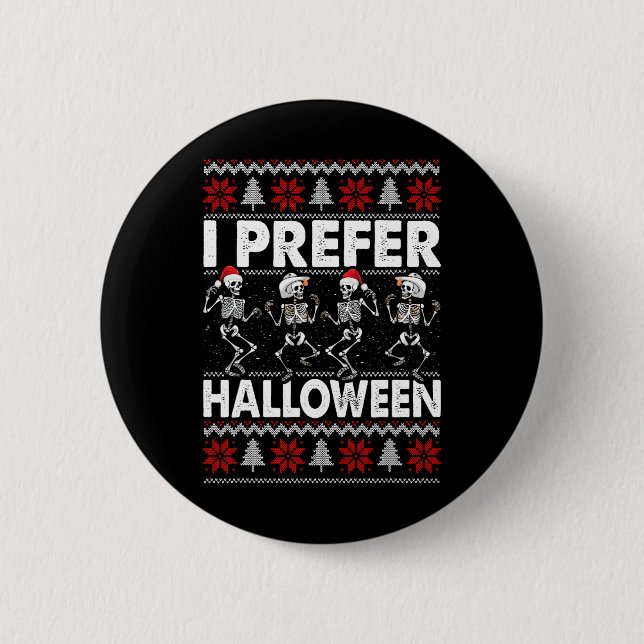 Jag föredrar Halloween Ugly jul Sweater Dancing Knapp (Framsida)