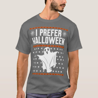 Jag föredrar Halloween Ugly jul T Shirt