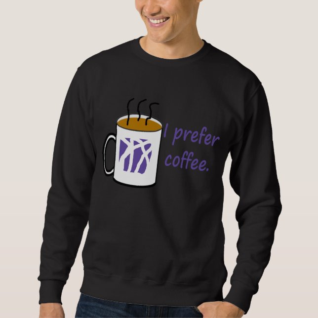 Jag föredrar kaffeskjortan lång ärmad tröja (Framsida)