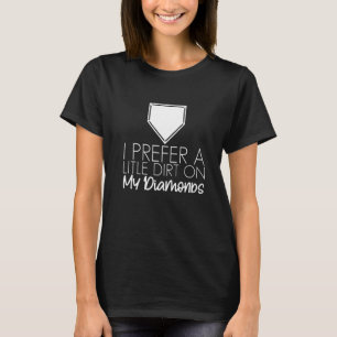 Jag föredrar lite smuts på mina diamanter t shirt