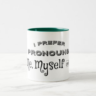 Jag föredrar Pronouns, jag själv och jag Två-Tonad Mugg