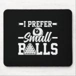 Jag föredrar Small - Funny 8 Boll Player Bassäng B Musmatta<br><div class="desc">Jag föredrar små - fyndiga 8 Boll Player Bassäng-biljardkort</div>