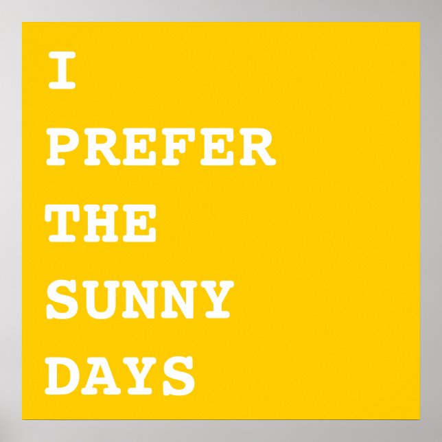 Jag föredrar soliga dagar poster (Framsidan)