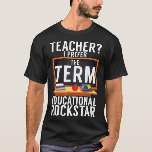 Jag föredrar termen Rockstar School Teac T Shirt