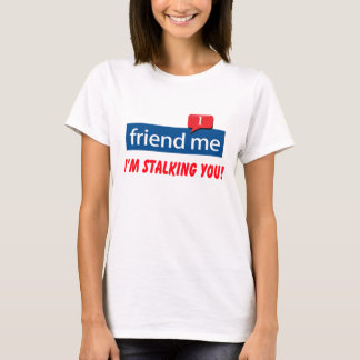 Jag förföljer dig! t-shirt