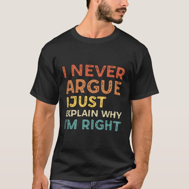 Jag förklarar aldrig varför jag är Höger T Shirt (Framsida)
