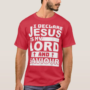 Jag förklarar att Jesus är min lord och räddar kri T Shirt