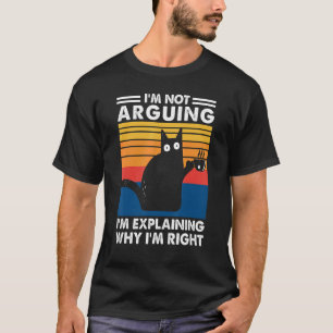 Jag förklarar inte varför jag är Höger Katt T Shirt