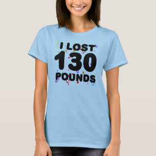 Jag förlorade 130 dunkar partyet t shirt