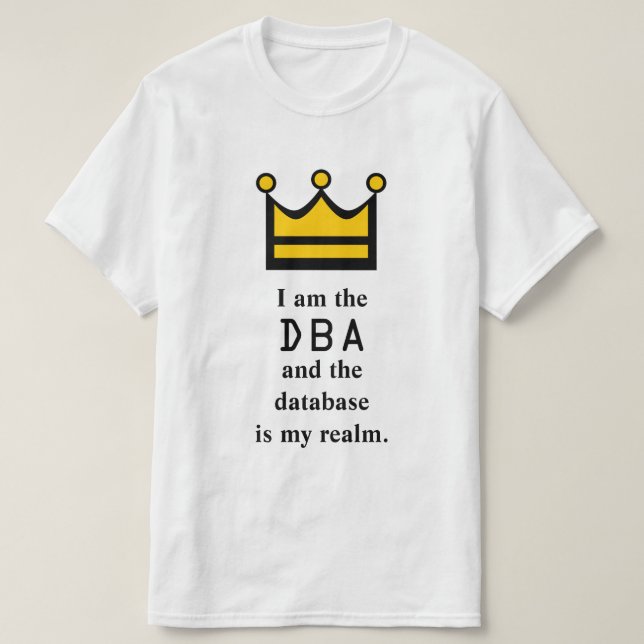 Jag förmiddagen DBAEN och databasen är min realm. T-shirt (Design framsida)