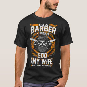 Jag förmiddagen en barberare, mig fruktar guden t-shirt