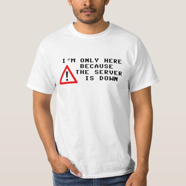 Jag förmiddagen endast, därför att serveren är, t-shirt (Framsida)