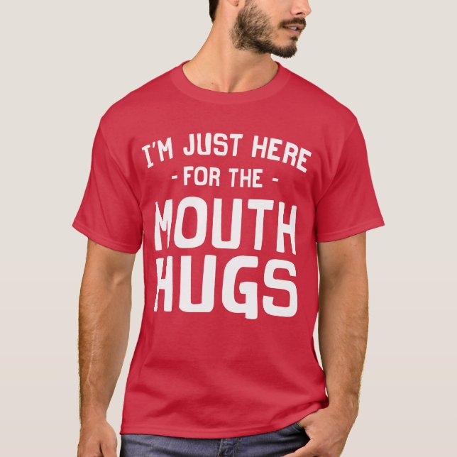 Jag förmiddagen för munnen kramar precis här t shirt (Framsida)