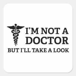 Jag förmiddagen inte en doktor men jag ska tar en fyrkantigt klistermärke