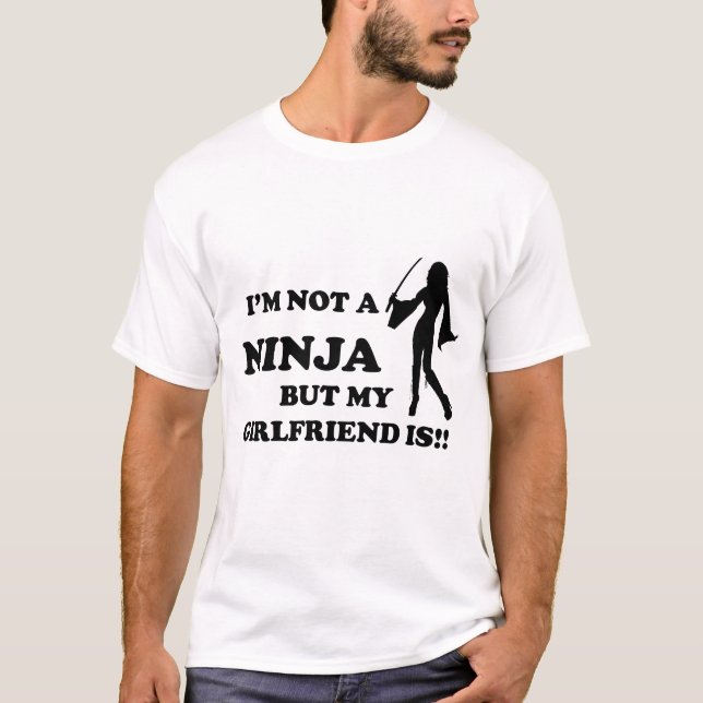 Jag förmiddagen inte en Ninja utan min flickvän är Tee Shirt (Framsida)