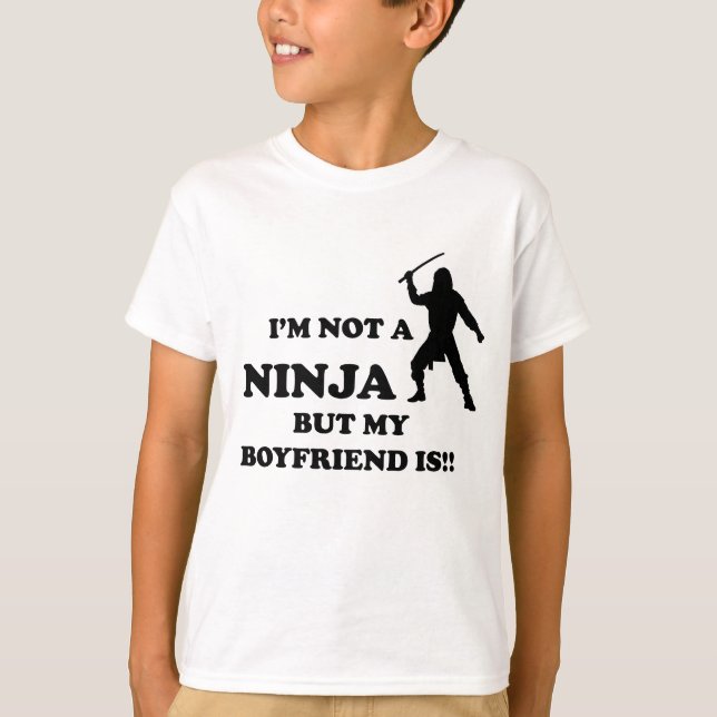 Jag förmiddagen inte en Ninja utan min pojkvän är Tee Shirt (Framsida)
