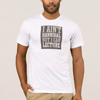 Jag förmiddagen inte Hannibal, men jag kan Tee Shirt