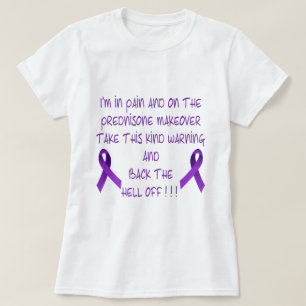 Jag förmiddagen smärtar in & på prednisonen… t-shirt