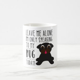 Jag förmiddagen som talar endast till min mops kaffemugg