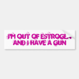 Jag förmiddagen ut ur Estrogen och jag har ett Bildekal