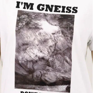Jag förmiddagGneiss tar inte mig för granit Tee Shirt