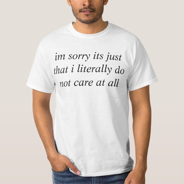 jag formligen att bry sig inte alls tee shirt (Framsida)