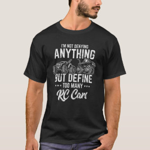 Jag förnekar inte något RC-bilars fjärrkontroll Ra T Shirt