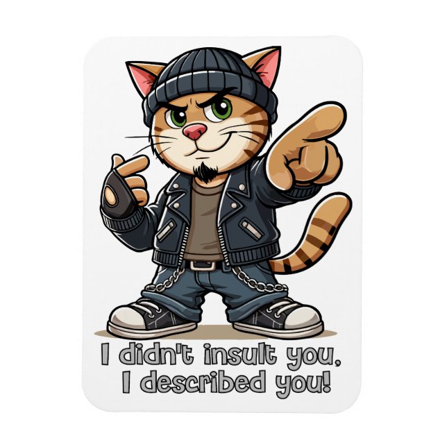 Jag förolämpade dig inte, jag beskrev dig. magnet (Vertikal)