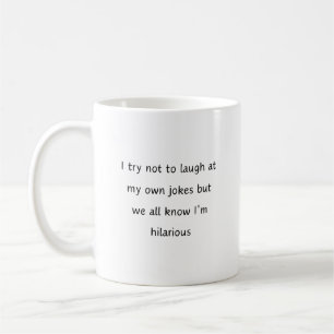 Jag försöker att inte sjunga på mina egna skämt Ro Kaffemugg