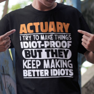 Jag försöker göra Sak idiot-bevis lustigt. T Shirt
